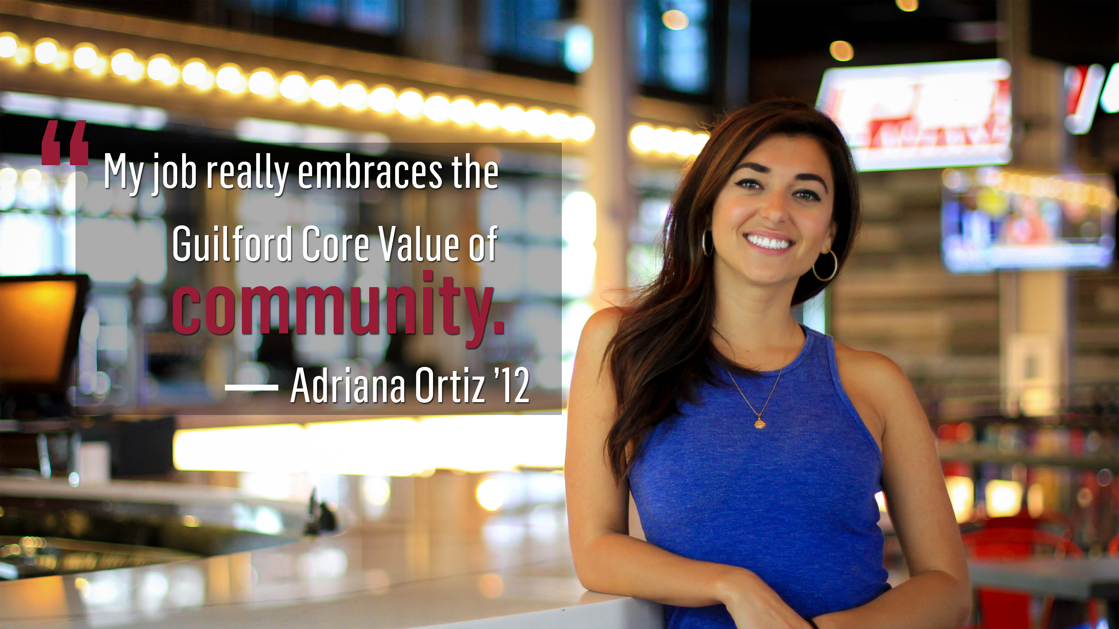 Portrait of alumna Adrian Ortiz '12 with the quote, "My job really embraces the Guilford Core Value of community."